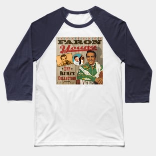 Faron Young - The Ultimate Country Collection Baseball T-Shirt